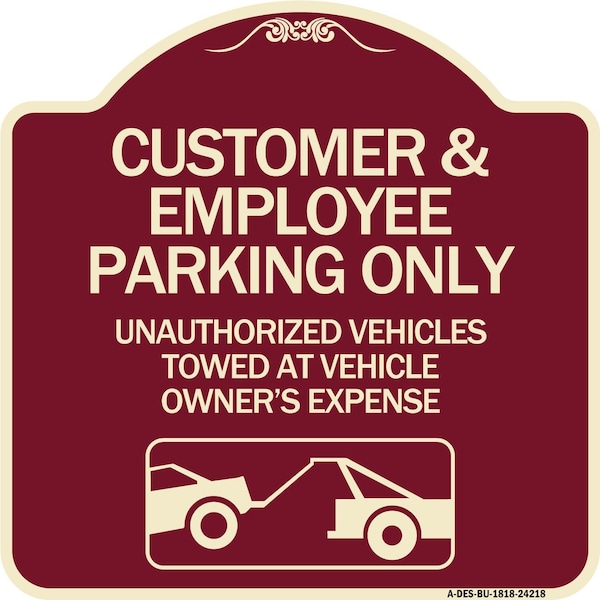 Customer and Employee Parking Only Unauthorized Vehicles Towed at Owner Expense, A-DES-BU-1818-24218